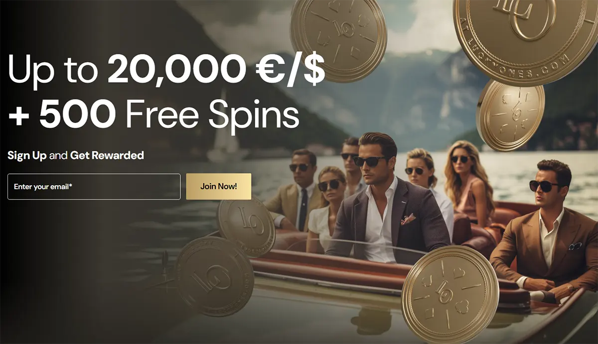 Lucky Ones promo hero banner showing “Up to 20,000 €/ $ + 500 Free Spins” with a sign-up email field and “Join Now!” button, over a luxury speedboat scene with stylish passengers and floating gold coins.